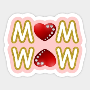 mom is wow happy birthday,anniversary mother queen Sticker